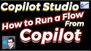 Run a Flow in Microsoft Copilot Studio | Step-by-Step Guide to AI-Driven Automation