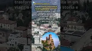 San Marino, il fascino senza tempo di un'antica repubblica incastonata tra le colline italiane