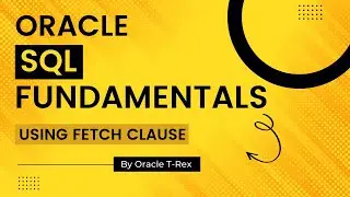 Oracle SQL How to use Fetch Clause Part 2 - Lesson 28