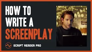 How to Write a Screenplay: The 5 Steps Most Beginners Skip | Script Reader Pro