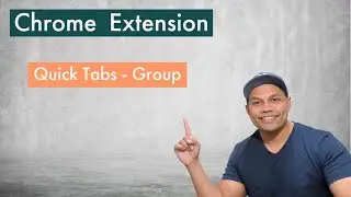 Quick Tabs(Group) Chrome Extension Will Help Increase Your Productivity By 70%  - Code With Mark