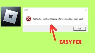 "Roblox Has Crashed Please Perform A Windows Clean Boot"