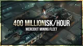 Eve Online - 300-400 Million+ ISK/Hour - Mercoxit Mining Fleet