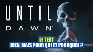 TEST de Until Dawn (Remake 2024) - Excellent, mais pourquoi et pour qui ? - PS5, PC