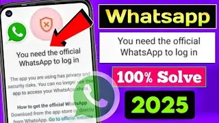 you need the official whatsapp to log in | you need the official WhatsApp to log in problem