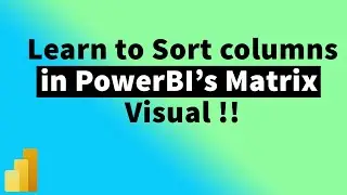 Unable to Sort columns in PowerBI Matrix Visual ? Watch this Tutorial | MiTutorials