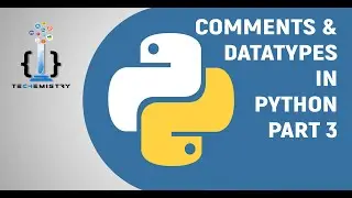 Comments and Data Types in Python | How To Write Comments In Python | Python Tutorial PART 3