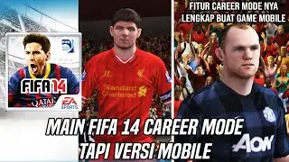 Main Career Mode FIFA 14 Tapi Versi Mobile, Apakah Lebih Baik Dari FIFA Mobile Jaman Sekarang?