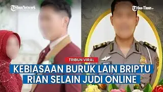 Terungkap Kebiasaan Buruk Lain Briptu Rian Dwi Selain Main Judi Online