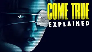 COME TRUE (2020) Explained