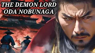 Oda Nobunaga | The Demon Daimyō & Great Unifier of Japan