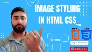 How to Style Images in HTML & CSS | step-by-step tutorial