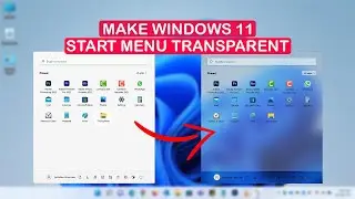 How to make Windows 11 start menu transparency?