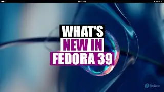 Installation and First Look of Fedora 39