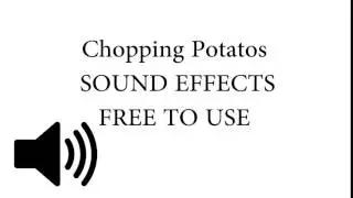 Chopping Potatos Sound Effect