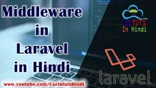 8.Laravel in Hindi : Middleware in Laravel , understanding and practical use.