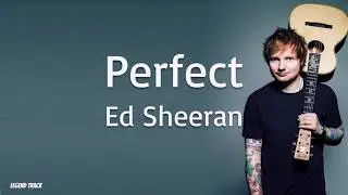 Ed Sheeran - Perfect [Lyrics]