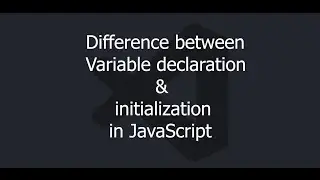 JavaScript Variable Declaration vs Initialization Explained 