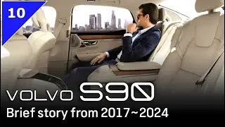 47. VOLVO S90 brief story since 2017