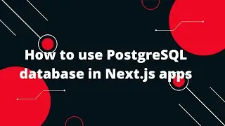 How to use PostgreSQL database in Next.js apps NextJs Tutorial