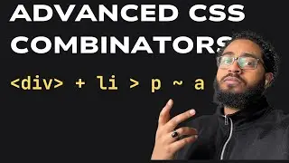 Advanced CSS Combinators in 8 minutes! | CSS for the Mandem