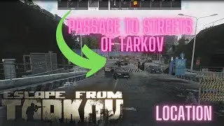 Passage to streets of tarkov From Ground Zero New Task 0.15 Patch Sightseeing Task MARATHON Location