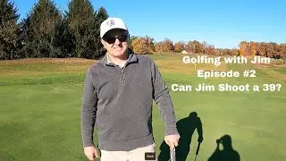 Golfing with Jim Episode 2