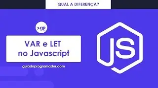 Qual a diferença entre VAR e LET no Javascript?