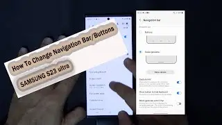 How to Change Navigation Bar/Buttons to swipe gestures to Samsong S23 ULTRA as iphone?
