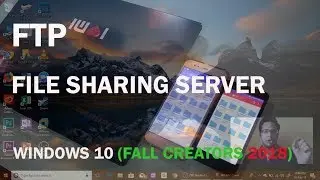 How To Create FTP File Sharing Server On Windows 10 Fall Creators