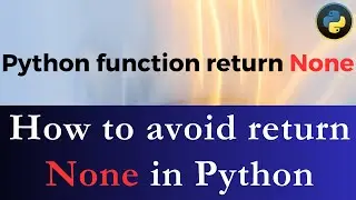 How to stop Python function from returning None