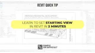 Starting view in Revit- How to set your Revit file to always open with any view or sheet you want