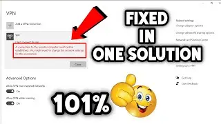 Can't Connect to the VPN - a connection to the remote computer could not be established (fixed)