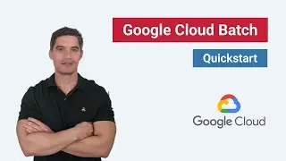 Google Cloud Batch Quickstart