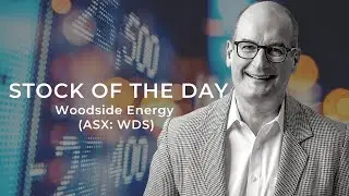 The stock of the Day is Woodside (ASX: WDS)