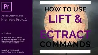 Adobe Premiere Pro CC - 10 - How to Use the Lift and Extract Commands in Premiere Pro