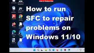 Run System File Checker SFC to repair problems on Windows 11 / 10