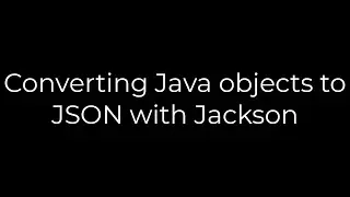 Java :Converting Java objects to JSON with Jackson(5solution)