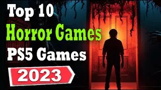 The Top 10 Best Horror Games of 2023 on PS5