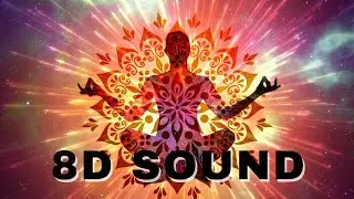 8D sound • Unblock all 7 chakras • meditation and aura cleaning and balancing chakras