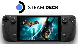 Batman Arkham Asylum Steam Deck | SteamOS | Max Graphics | GE Proton 7-55