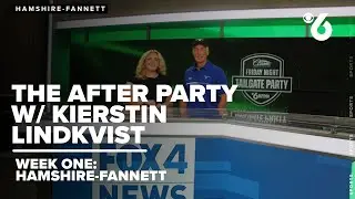 After Party with Kierstin Lindkvist: Week 1 -- Hamshire-Fannett