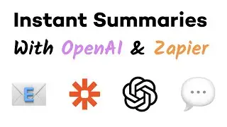Automatically Summarize Your Long Emails With OpenAI & Zapier Automation