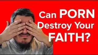 Can Porn Destroy Your Faith?