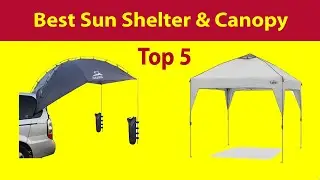 Top 5 Best Sun Shelter & Canopy 2021