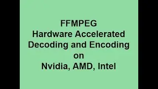 FFMPEG: How To Transcode (Decode + Encode) A Video Using Only GPU