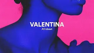 Afrobeat Type Beat, Blazing Burna Boy Type Beat ("valentina")