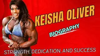 Keisha Oliver Biography: Strength, Dedication, and Success