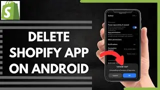 How To Delete Shopify App On Android