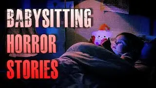 3 TRUE Scary Babysitting Horror Stories | True Scary Stories